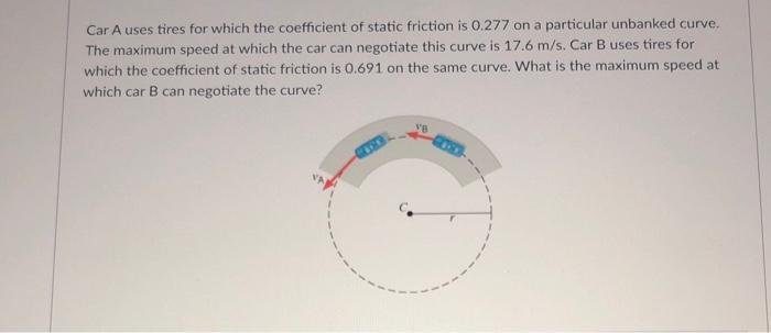 Car a uses tires for which the coefficient is